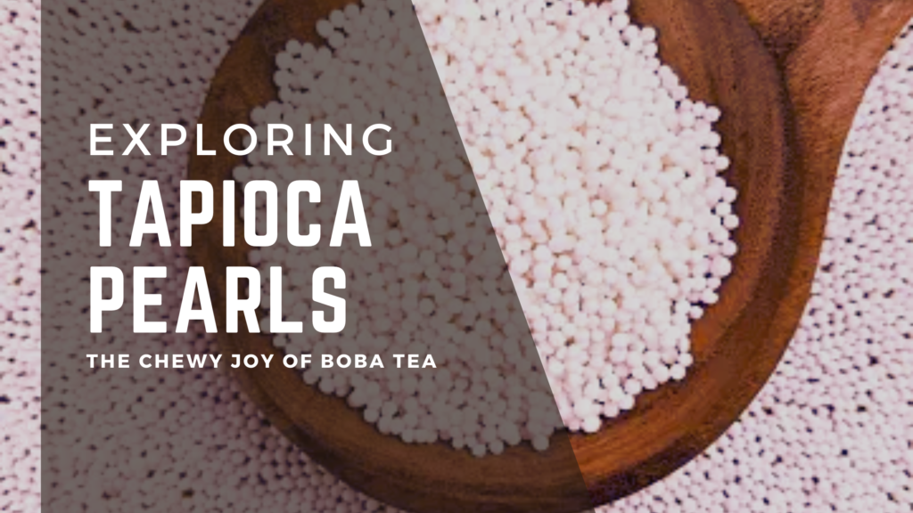 tapioca pearls